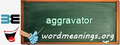 WordMeaning blackboard for aggravator